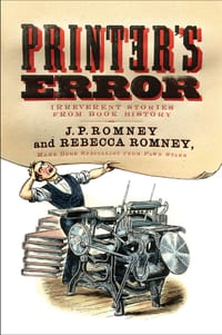 Printer's Error: Irreverent Stories from Book History cover
