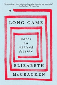 A Long Game: Notes on Writing Fiction cover