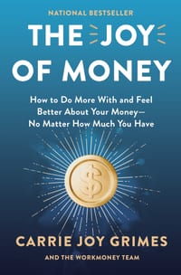 The Joy of Money: How to Do More with and Feel Better about Your Money--No Matter How Much You Have cover