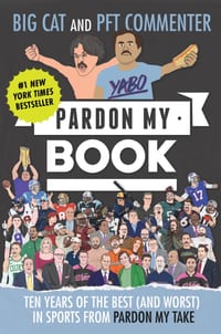 Pardon My Book: Ten Years of the Best (and Worst) in Sports from Pardon My Take cover