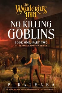 No Killing Goblins: Book One, Part Two of the Wandering Inn Series cover