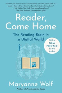 Reader, Come Home: The Reading Brain in a Digital World cover