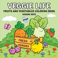 Veggie Life: Fruits and Vegetables Coloring Book: For Adults and Teens cover