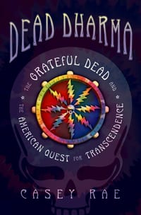 Dead Dharma: The Grateful Dead and the American Quest for Transcendence cover