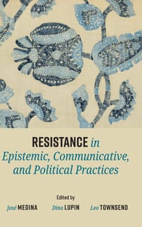 Resistance in Epistemic, Communicative, and Political Practices cover