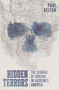 Hidden Terrors: The Scourge of Cholera in Jackson's America cover