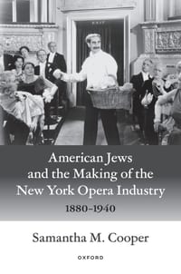 American Jews and the Making of the New York Opera Industry, 1880-1940 cover