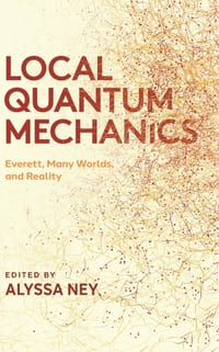Local Quantum Mechanics: Everett, Many Worlds, and Reality cover