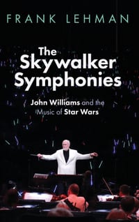 The Skywalker Symphonies: John Williams and the Music of Star Wars cover