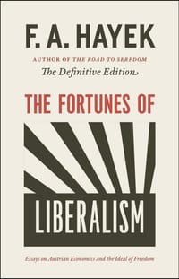 The Fortunes of Liberalism: Essays on Austrian Economics and the Ideal of Freedom Volume 4 cover