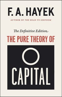 The Pure Theory of Capital: Volume 12 cover
