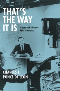 That's the Way It Is: A History of Television News in America cover