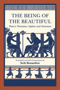 The Being of the Beautiful: Plato's Theaetetus, Sophist, and Statesman cover