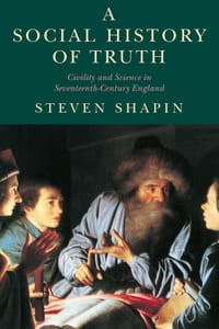 A Social History of Truth: Civility and Science in Seventeenth-Century England cover
