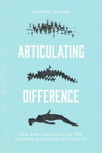 Articulating Difference: Sex and Language in the German Nineteenth Century cover