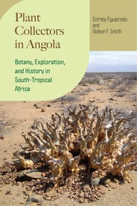 Plant Collectors in Angola: Botany, Exploration, and History in South-Tropical Africa cover