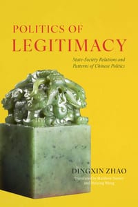 Politics of Legitimacy: State-Society Relations and Patterns of Chinese Politics cover