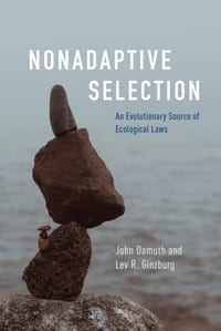 Nonadaptive Selection: An Evolutionary Source of Ecological Laws cover