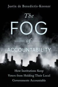 The Fog of Accountability: How Institutions Keep Voters from Holding Their Local Governments Accountable cover