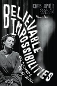 Believable Impossibilities: Race, Testimony, and the Horror Film cover