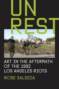 Unrest: Art in the Aftermath of the 1992 Los Angeles Riots cover