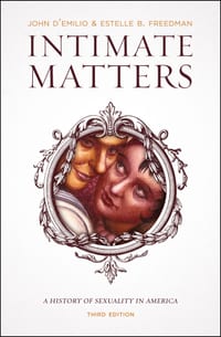 Intimate Matters: A History of Sexuality in America, Third Edition cover