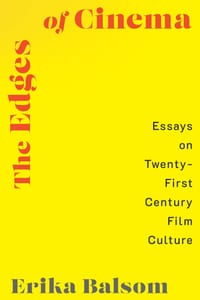 The Edges of Cinema: Essays on Twenty-First Century Film Culture cover