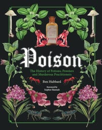 Poison: The History of Potions, Powders and Murderous Practitioners cover