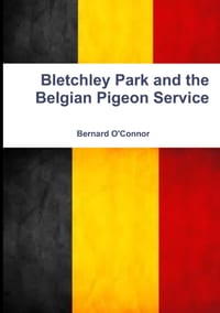 Bletchley Park and the Belgian Pigeon Service cover