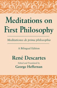 Meditations on First Philosophy/ Meditationes de Prima Philosophia: A Bilingual Edition cover