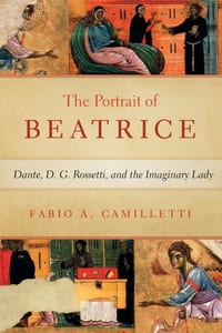 The Portrait of Beatrice: Dante, D. G. Rossetti, and the Imaginary Lady cover