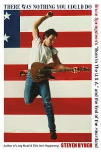 There Was Nothing You Could Do: Bruce Springsteen's "Born in the U.S.A." and the End of the Heartland cover