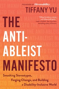 The Anti-Ableist Manifesto: Smashing Stereotypes, Forging Change, and Building a Disability-Inclusive World cover