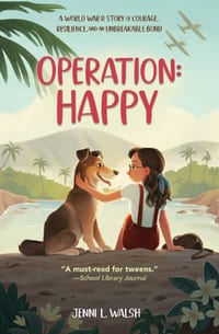 Operation: Happy: A World War II Story of Courage, Resilience, and an Unbreakable Bond cover