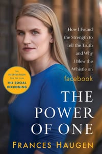 The Power of One: How I Found the Strength to Tell the Truth and Why I Blew the Whistle on Facebook cover