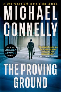The Proving Ground: A Lincoln Lawyer Novel cover
