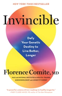 Invincible: Defy Your Genetic Destiny to Live Better, Longer cover