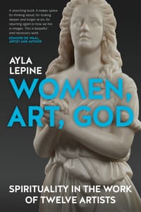 Women, Art, God: Spirituality in the Work of Twelve Artists cover