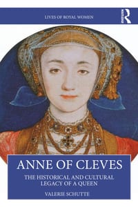Anne of Cleves: The Historical and Cultural Legacy of a Queen cover