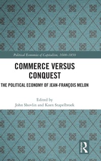 Commerce Versus Conquest: The Political Economy of Jean-François Melon cover