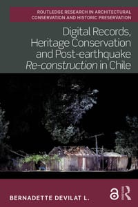 Digital Records, Heritage Conservation and Post-earthquake Re-construction in Chile cover