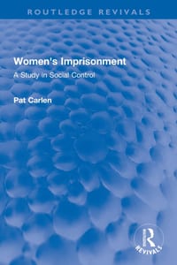 Women's Imprisonment: A Study in Social Control cover