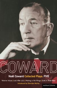 Coward Plays: 5: Relative Values; Look After Lulu; Waiting in the Wings; Suite in Three Keys cover