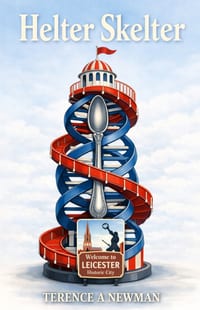 Helter Skelter: My Spiralling Descent from Alfred the Great to the Nether Hall Estate - or - How I Got to be 200 Millionth in Line for the English Thr cover