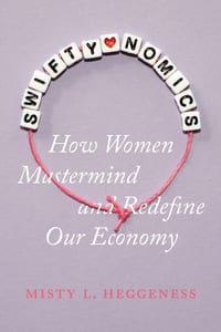 Swiftynomics: How Women MasterMind and Redefine Our Economy cover