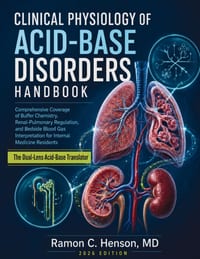 Clinical Physiology of Acid-Base Disorders Handbook: Comprehensive Coverage of Buffer Chemistry, Renal-Pulmonary Regulation, and Bedside Blood Gas Int cover