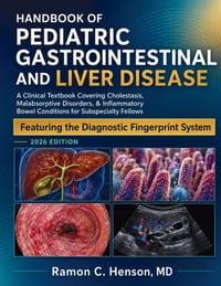 Handbook of Pediatric Gastrointestinal and Liver Disease: A Clinical Textbook Covering Cholestasis, Malabsorptive Disorders, & Inflammatory Bowel Cond cover