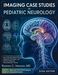 Imaging Case Studies in Pediatric Neurology: A Clinical Reference and Guide to Neuroradiologic Pattern Recognition, Diagnostic Correlation, and Decisi cover