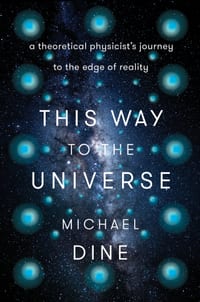 This Way to the Universe: A Theoretical Physicist's Journey to the Edge of Reality cover