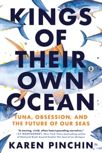 Kings of Their Own Ocean: Tuna, Obsession, and the Future of Our Seas cover